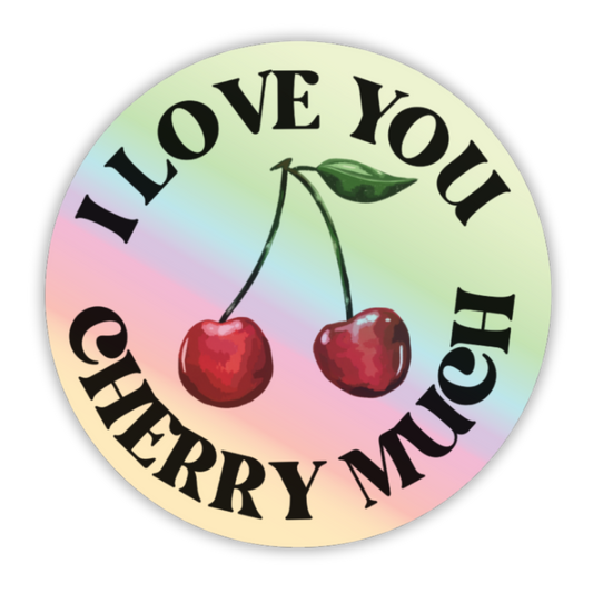 “I Love You Cherry Much” Holographic Sticker